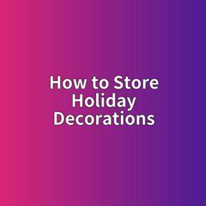 how to store holiday decorations 1788150336