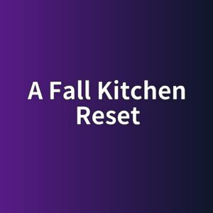 A Fall Kitchen Reset: Pantry, Freezer, and Weeknight Meal Zones 2 a fall kitchen reset 1790086833