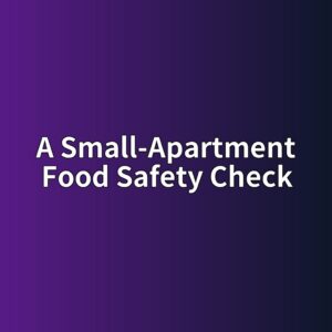 A Small-Apartment Food Safety Check After a Power Outage 1 a small apartment food safety check 1789024263